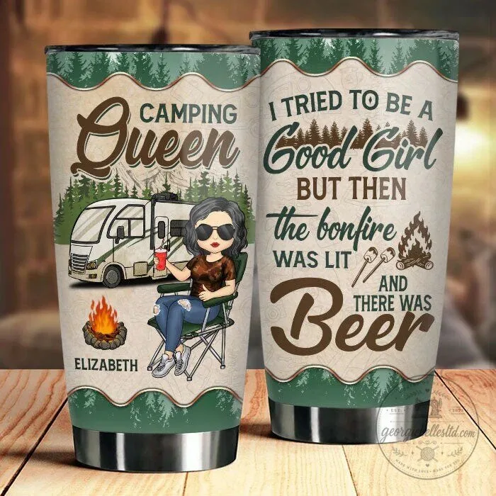 Camping Queen I Tried To Be A Good Girl But Then The Bonfire Was Lit And There Was Beer Tumbler